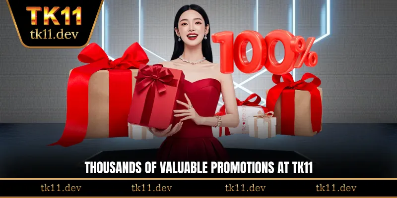 Thousands of valuable promotions at TK11