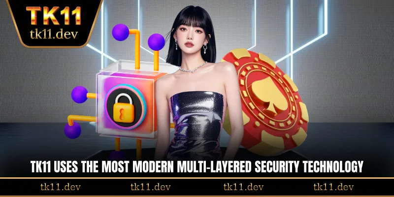 TK11 uses the most modern multi-layered security technology