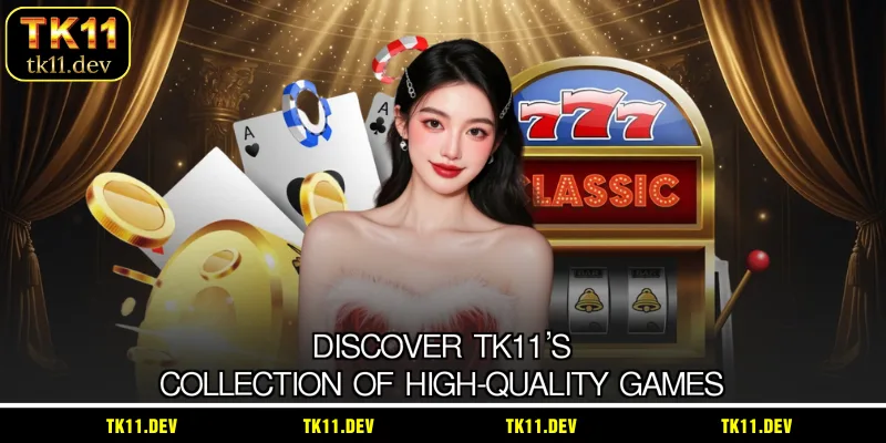 Discover TK11's collection of high-quality games